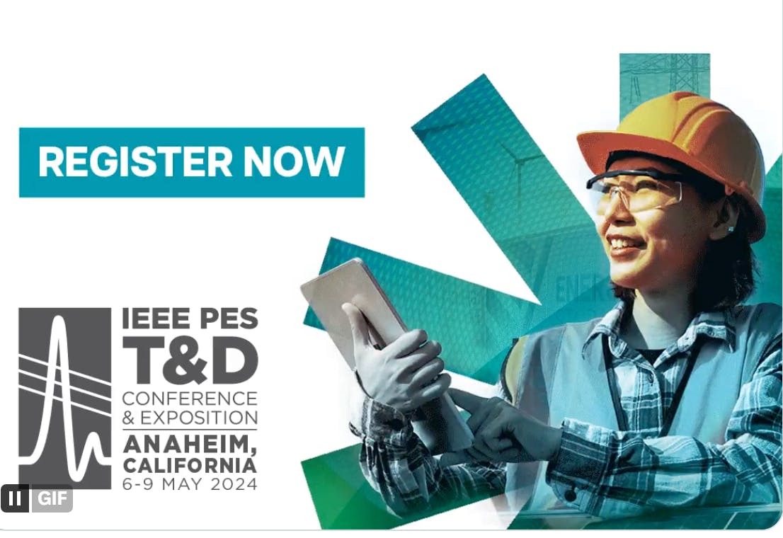 Save on Registration to the 2024 IEEE PES T&D Conference and Exhibition