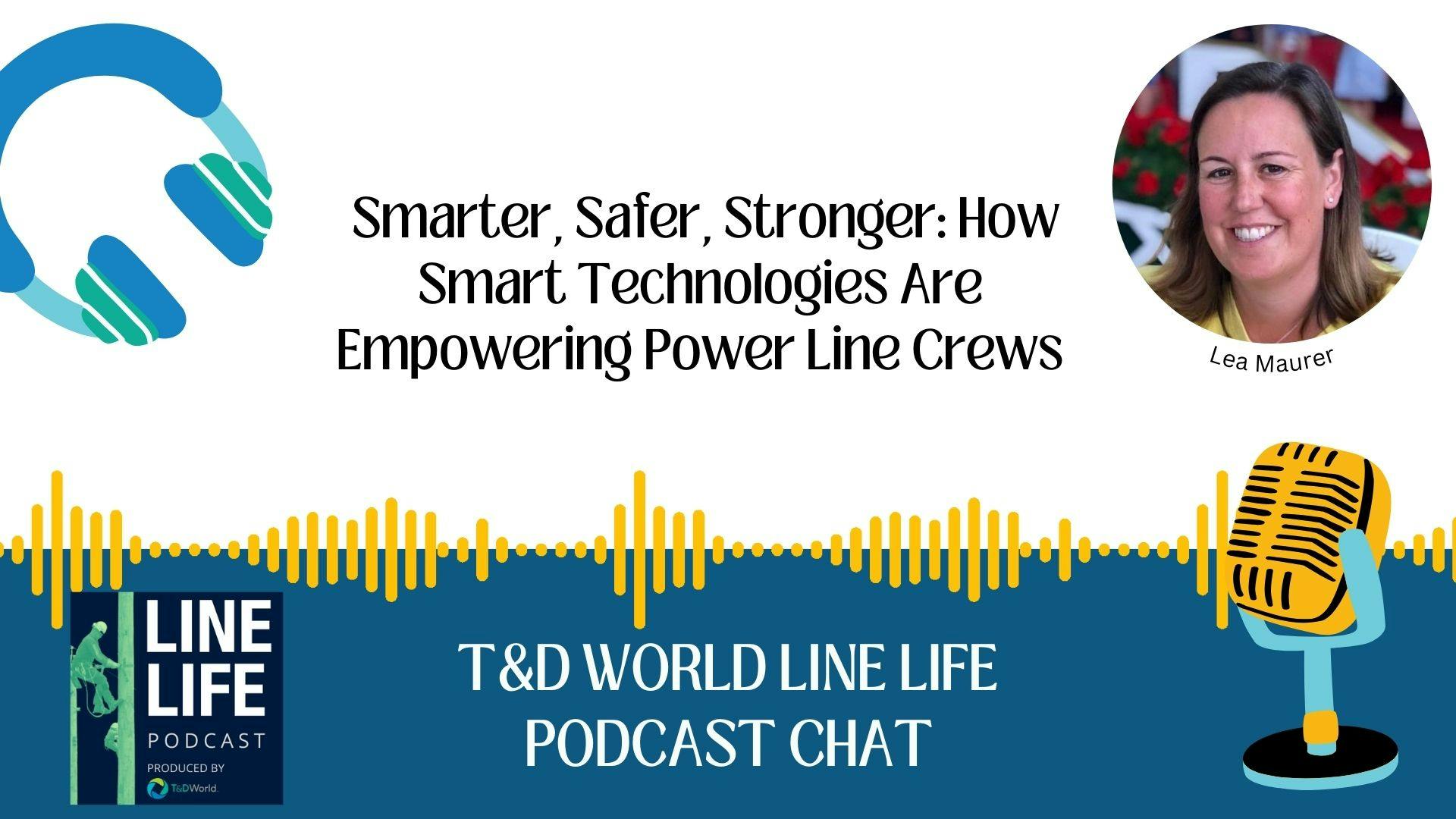 Smarter, Safer, Stronger: How Smart Technologies Are Empowering Power Line Crews