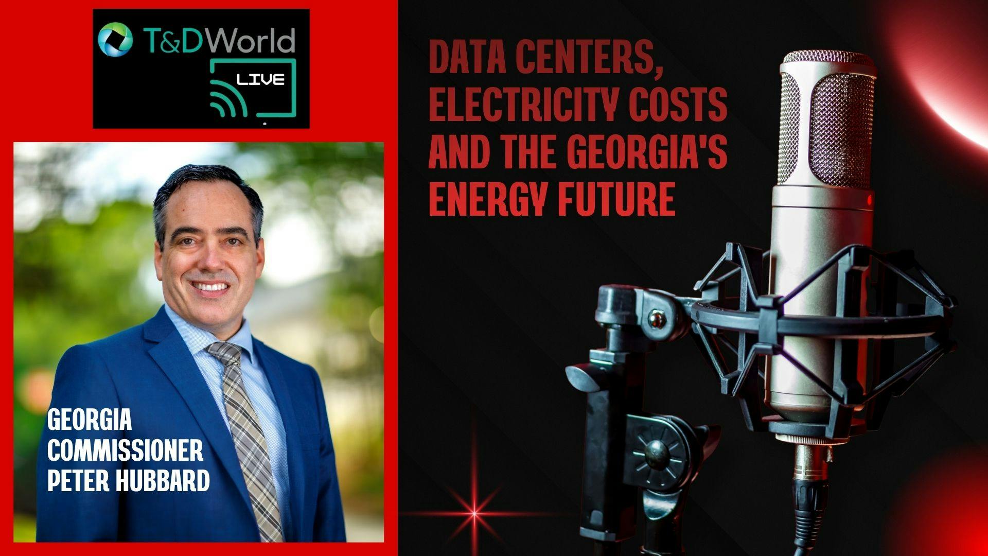 T&D World Live Podcast: Georgia Commissioner Peter Hubbard on Data ...